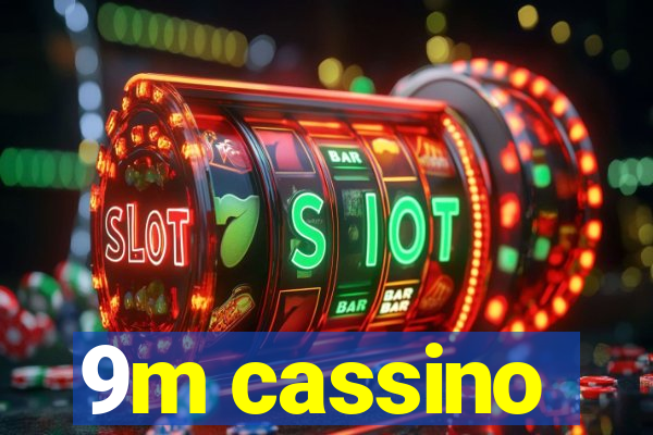 9m cassino