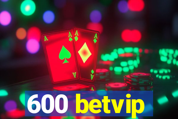 600 betvip