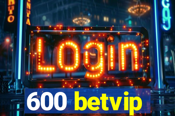 600 betvip