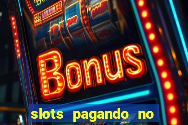 slots pagando no cadastro 2024