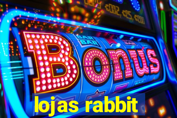 lojas rabbit