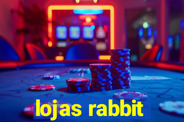 lojas rabbit