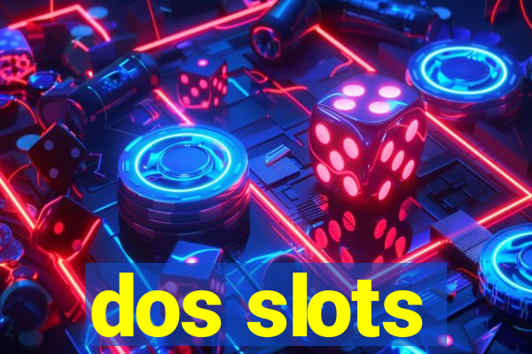 dos slots