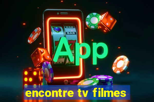 encontre tv filmes