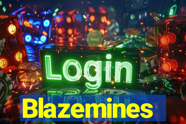 Blazemines