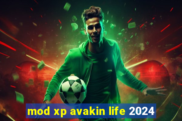 mod xp avakin life 2024