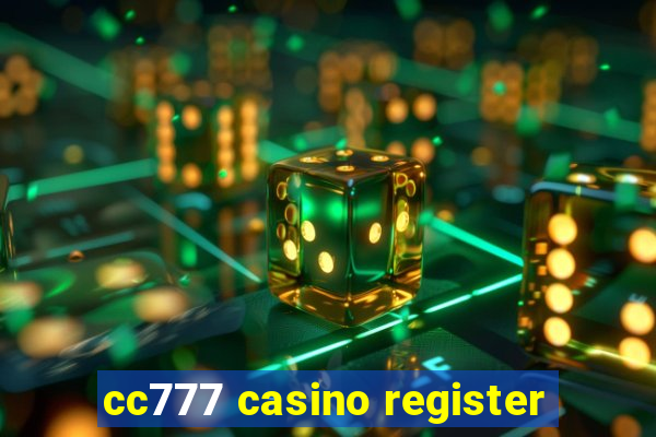 cc777 casino register