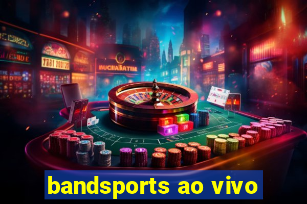 bandsports ao vivo