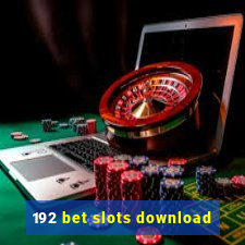 192 bet slots download