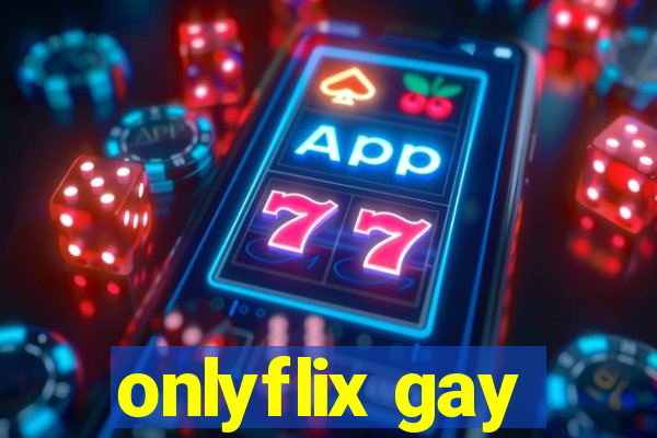 onlyflix gay