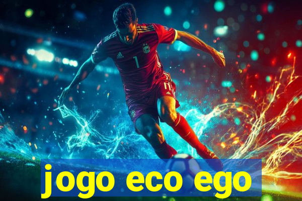 jogo eco ego