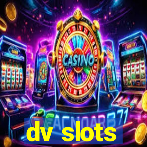 dv slots