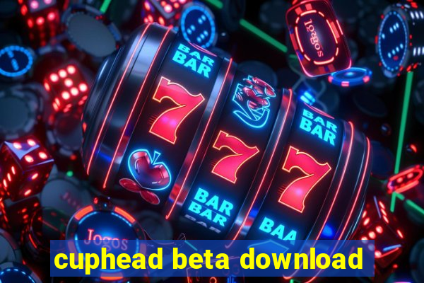 cuphead beta download