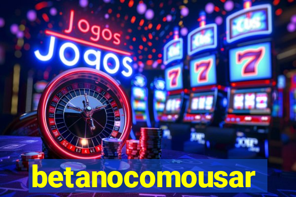 betanocomousar