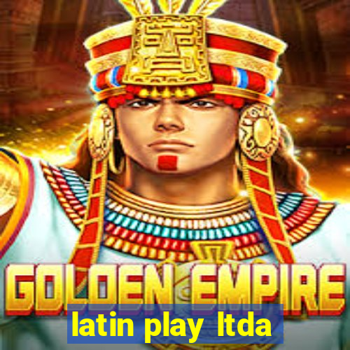 latin play ltda