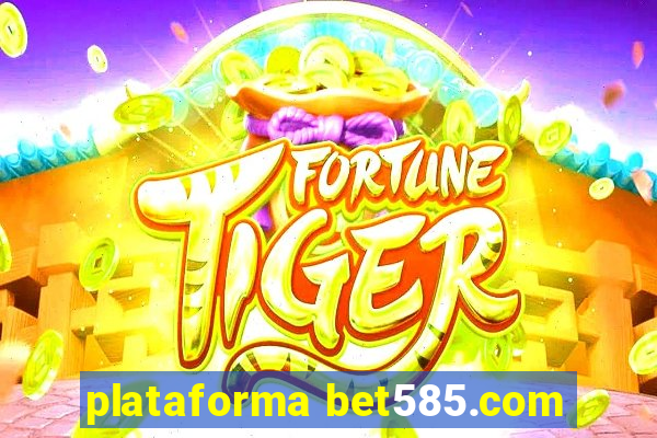 plataforma bet585.com