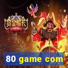 80 game com