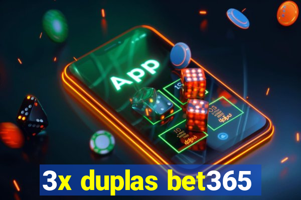 3x duplas bet365