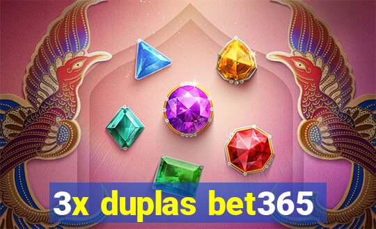 3x duplas bet365