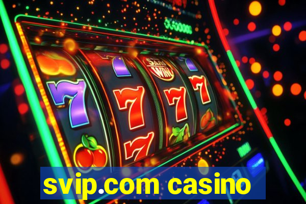 svip.com casino