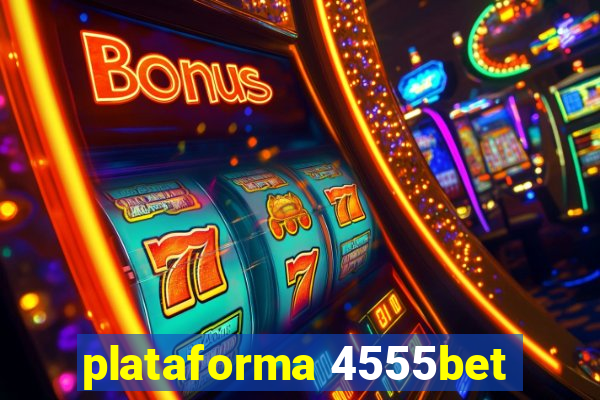 plataforma 4555bet