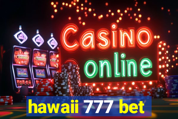 hawaii 777 bet