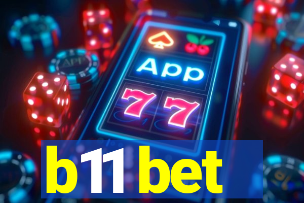 b11 bet