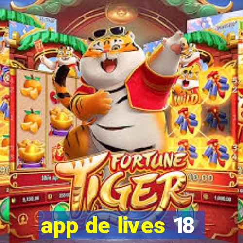 app de lives 18