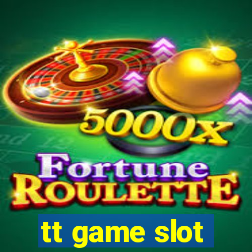 tt game slot