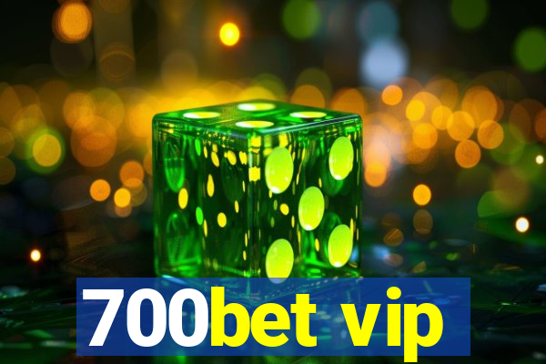 700bet vip