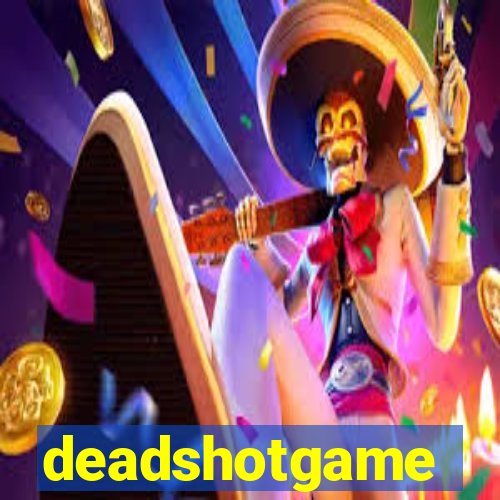 deadshotgame