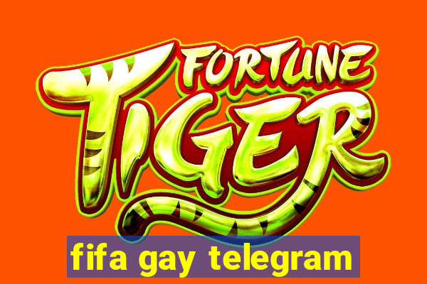 fifa gay telegram