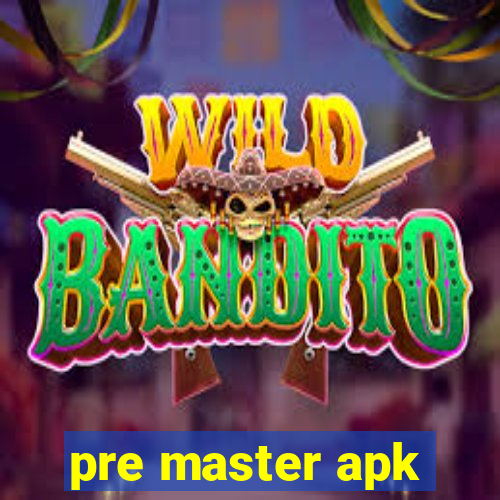 pre master apk