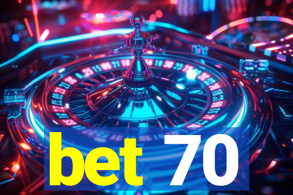 bet 70