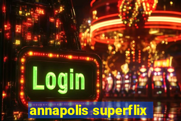 annapolis superflix