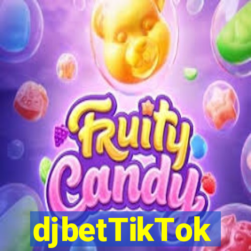 djbetTikTok