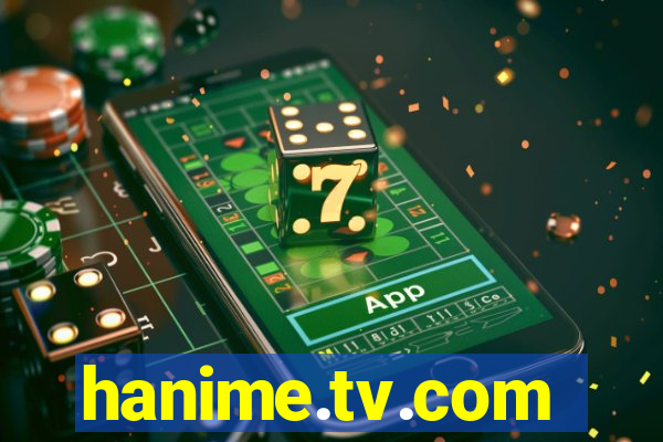 hanime.tv.com