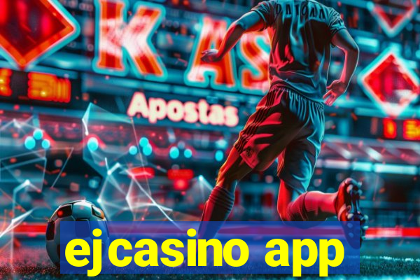 ejcasino app