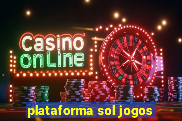 plataforma sol jogos