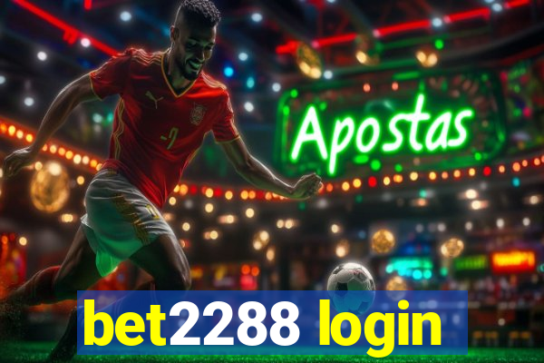 bet2288 login