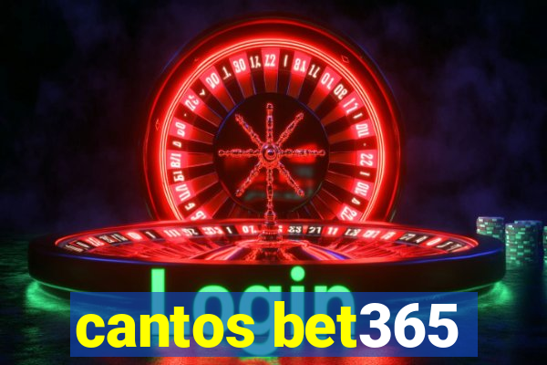 cantos bet365