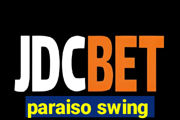 paraiso swing