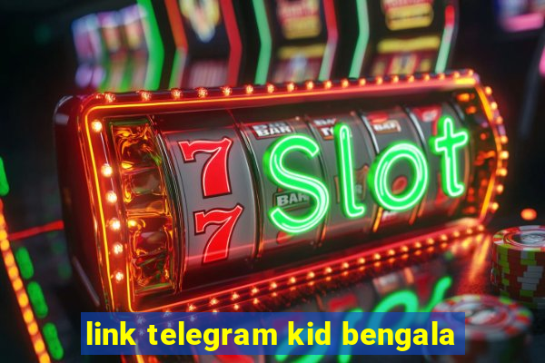 link telegram kid bengala