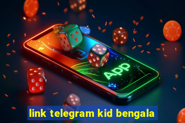 link telegram kid bengala