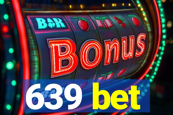 639 bet