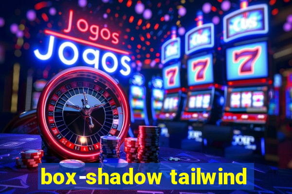 box-shadow tailwind