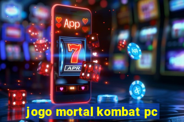 jogo mortal kombat pc