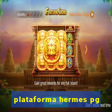 plataforma hermes pg