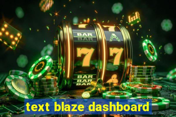 text blaze dashboard