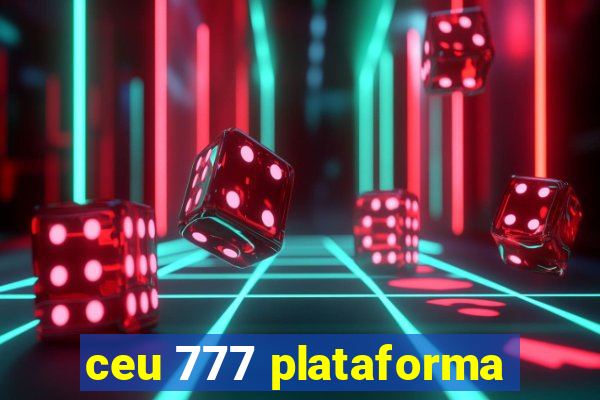 ceu 777 plataforma